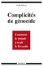 Linda Melvern - Complicités de génocide - Comment le monde a trahi le Rwanda.