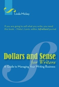 Linda Mickey - Dollars and Sense for Writers: A Guide to Managing Your Writing Business.