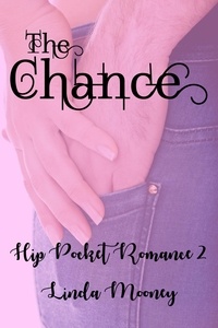  Linda Mooney - The Chance - Hip Pocket Romances, #2.