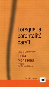 Linda Morisseau - Lorsque la parentalité paraît - Texte de la 7e Réunion de la Société Marcé francophone en partenariat avec l'Institut de puériculture et de périnatologie de Paris-IPP.