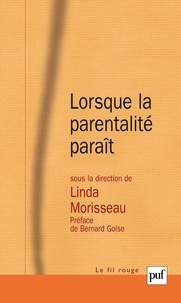 Linda Morisseau - Lorsque la parentalité paraît - Texte de la 7e Réunion de la Société Marcé francophone en partenariat avec l'Institut de puériculture et de périnatologie de Paris-IPP.