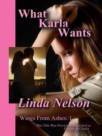  Linda Nelson - What Karla Wants - Wings From Ashes, #1.
