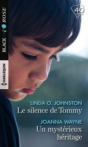 Linda-O Johnston et Joanna Wayne - Le silence de Tommy ; Un mystérieux héritage.