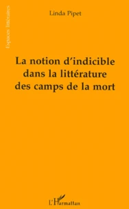 La notion d'indicible dans la littérature des camps de la mort