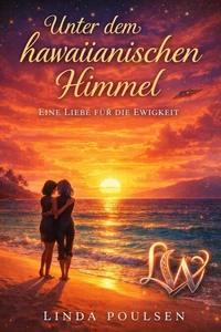 Unter hawaiianischen Himmel - Eine Liebe für die Ewigkeit