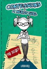  Linda Rey - Top Secret - Confessions of a Nerdy Girl Diaries, #1.