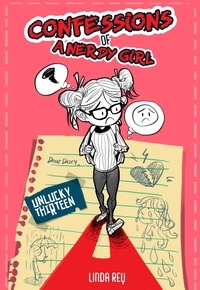 Linda Rey - Unlucky Thirteen - Confessions of a Nerdy Girl Diaries, #2.