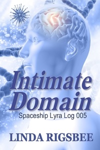  Linda Rigsbee - Intimate Domain - Spaceship Lyra Logs, #5.