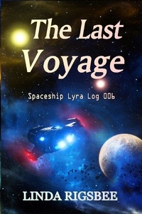  Linda Rigsbee - The Last Voyage - Spaceship Lyra Logs, #6.
