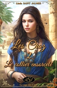  Linda Saint Jalmes - Le collier ensorcelé - La saga des Croz, #2.