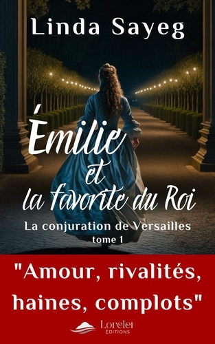 Emilie et la favorite du Roi Tome 1 La conjuration de Versailles