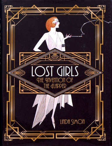 Lost Girls. The Invention of the Flapper