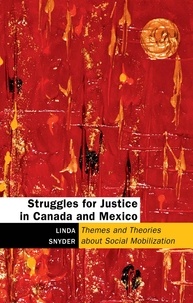 Linda Snyder - Struggles for Justice in Canada and Mexico - Themes and Theories about Social Mobilization.