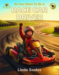So You Want To Be A Race Car Driver