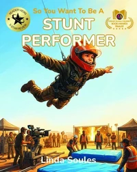 So You Want To Be A Stunt Performer
