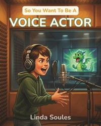 So You Want To Be A Voice Actor