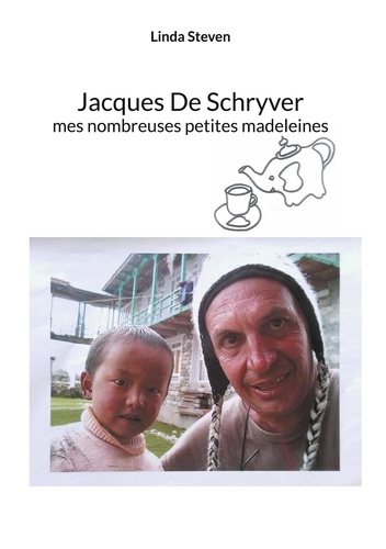 Jacques De Schryver. Mes nombreuses petites madeleines