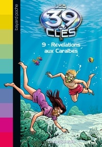 Linda Sue Park - Les 39 clés Saison 1 Tome 9 : Révélations aux Caraïbes.