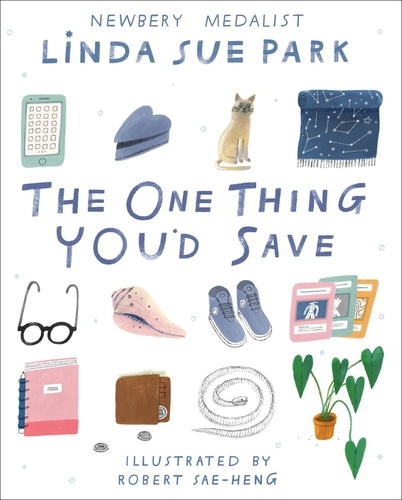 Linda Sue Park et Robert Sae-Heng - The One Thing You'd Save.