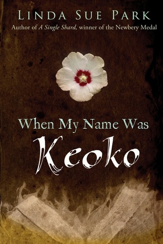 Linda Sue Park - When My Name Was Keoko.