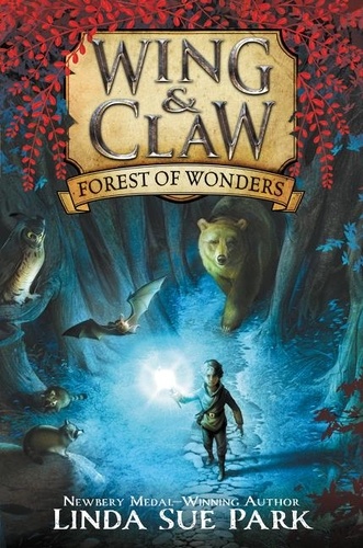 Linda Sue Park et Jim Madsen - Wing &amp; Claw #1: Forest of Wonders.