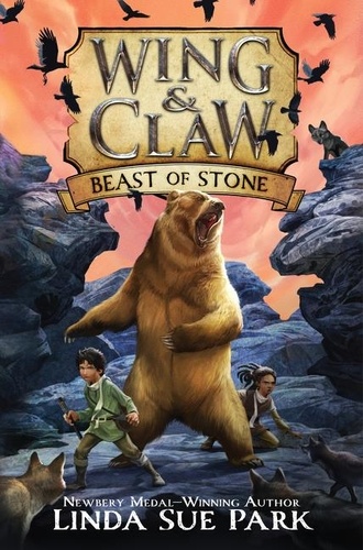 Linda Sue Park et Jim Madsen - Wing &amp; Claw #3: Beast of Stone.