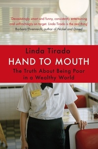 Linda Tirado - Hand to Mouth - The Truth About Being Poor in a Wealthy World.