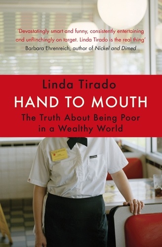 Hand to Mouth. The Truth About Being Poor in a Wealthy World