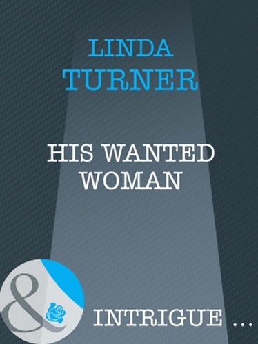 Linda Turner - His Wanted Woman.