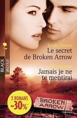 Le secret de Broken Arrow ; Jamais je ne te mentirai - Occasion