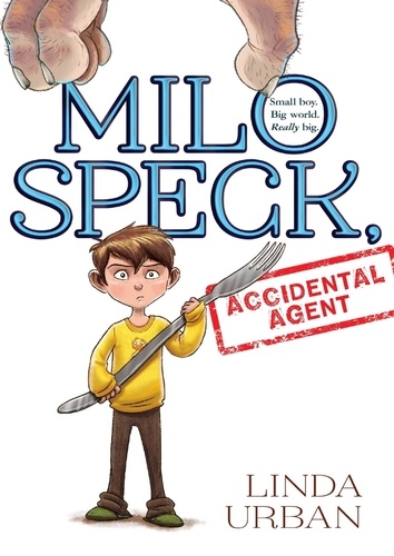 Linda Urban - Milo Speck, Accidental Agent.