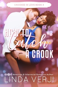  Linda Verji - How To Catch A Crook - Crooked In Love, #3.