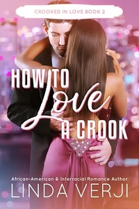  Linda Verji - How To Love A Crook - Crooked In Love, #2.