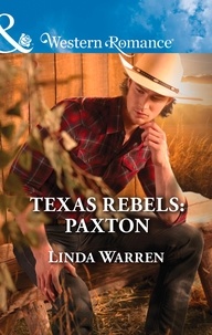 Linda Warren - Texas Rebels: Paxton.