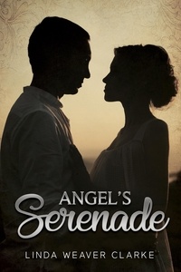  Linda Weaver Clarke - Angel's Serenade - Willow Valley Historical Romance, #2.