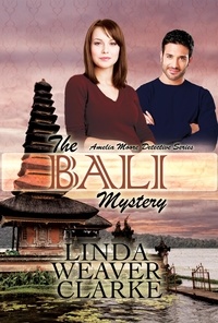  Linda Weaver Clarke - The Bali Mystery: Amelia Moore Detective Series - Amelia Moore Detective Series, #1.
