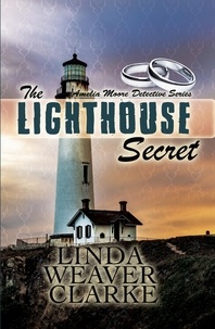  Linda Weaver Clarke - The Lighthouse Secret: Amelia Moore Detective Series - Amelia Moore Detective Series, #7.