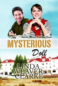  Linda Weaver Clarke - The Mysterious Doll: Amelia Moore Detective Series - Amelia Moore Detective Series, #4.