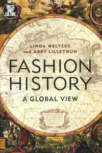 Linda Welters et Abby Lillethun - Fashion History - A global veiw.