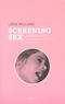 Linda Williams - Screening Sex - Une histoire de la sexualité sur les écrans américains.