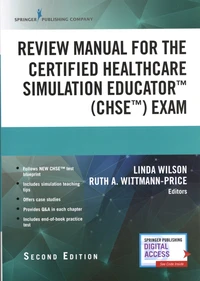 Review Manual for the Certified Healthcare Simulation Educator (CHSE) Exam