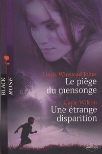 Linda Winstead Jones - Le piège du mensonge ; Une étrange disparition.