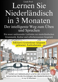 Lernen Sie Niederländisch in 3 Monaten ---- Der intelligente Weg zum Üben und Sprechen