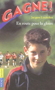 Gagne ! Tome 1 : En Route Vers La Gloire