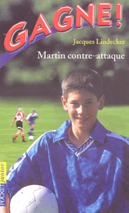 Gagne ! Tome 4 : Martin Contre-Attaque