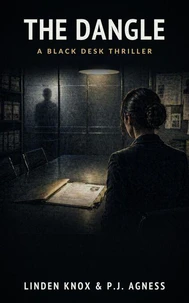 The Dangle: A Black Desk Thriller