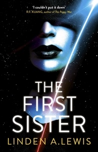 Linden Lewis - The First Sister - an epic and powerful space opera.