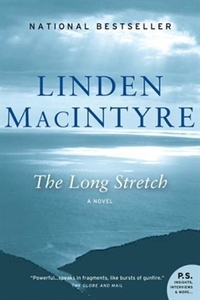 Linden MacIntyre - Long Stretch.