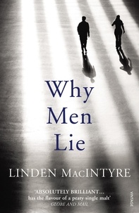 Linden MacIntyre - Why Men Lie.