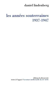 Les Années souterraines (1937-1947)